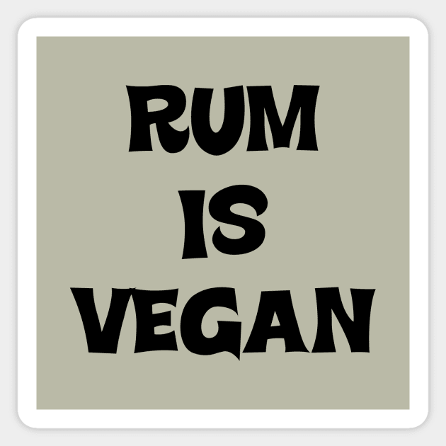 Rum is Vegan #1 - Gift for Vegans Sticker by MrTeddy